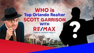 Who is Top Orlando Realtor Scott Garrison with ReMax Town & Country?