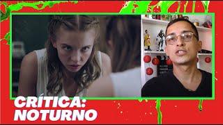 Crítica: NOTURNO (Prime Video, 2020)┃Desvendando o Final