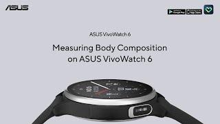 Measuring Body Composition on ASUS VivoWatch 6