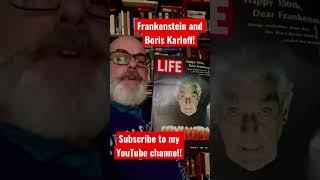 Frankenstein and the horror actor Boris Karloff!