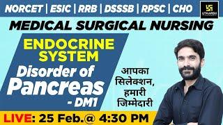 Endocrine System - Disorder of Pancreas - DM1 | NORCET & Other Nursing Exams | Raju Sir