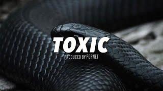 ‘TOXIC’  Beat / Prod. by POPNET