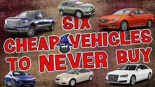 The CAR WIZARD Shares 6 CHEAP Vehicles to NEVER Buy!