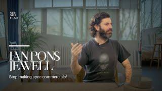 Ian Pons Jewell on Commercial Filmmaking