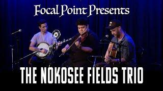 Focal Point Presents   The Nokosee Fields Trio