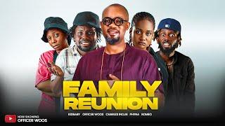 FAMILY REUNION- OFFICER WOOS LATEST 2025 NOLLYWOOD MOVIE