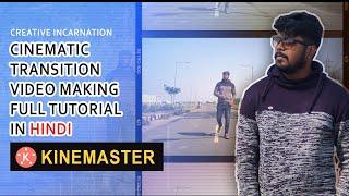 Cinematic Intro just in 10min using Kinemaster || Creative Incarnation | Hindi