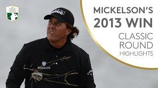 Phil Mickelson's 2013 Scottish Open Win | Classic Round Highlights