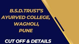 B.S.D.Trust’s Ayurved College,Wagholi, Tal. Haveli, Dist. Pune Cutoff and details