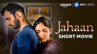 Jahaan Short Movie ️ | Mrunal Thakur | Avinash Tiwary | Jahaan | Amazon MX Player