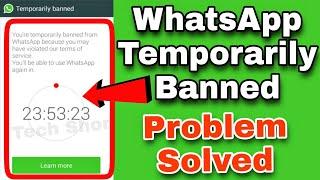 WhatsApp | You're Temporarily banned from whatsapp because you may have violated our terms of servic