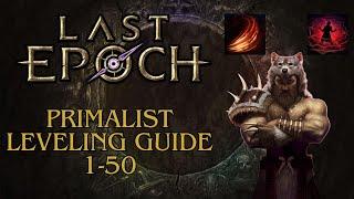 Last Epoch Primalist leveling guide 1-50 | Last Epoch Build Guide