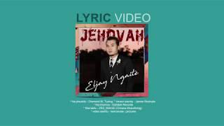 JEHOVAH | Eljay Ngaite