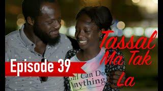 Tassal Ma Tak La Episode 39