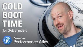 Profiling App Engine (Standard) Boot Time (Cloud Performance Atlas)