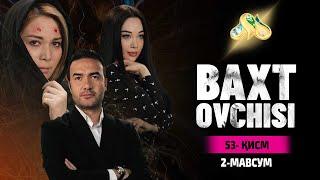 Baxt ovchisi 53 qism (2 Mavsum)