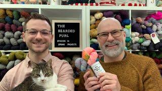 The Bearded Purl Podcast Episode 14: Spring Projects