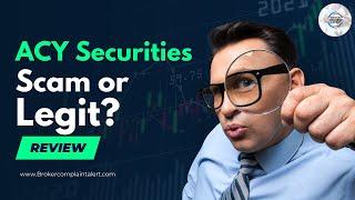 ACY Securities: A Comprehensive Review | Broker Review Expert