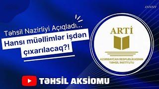 Təhsil Nazirliyi Açıqladı..Hansı müəllimlər işdən çıxarılacaq?!