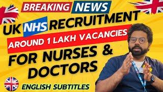 UK NHS Recruitment Update | 1Lakh Vacancies for Nurses and Doctors | Golden Opportunity 2024-2025