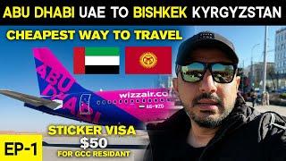 Dubai Abu Dhabi UAE To Bishkek Kyrgyzstan Wizz Air Cheapest Traveling Visa On Arrival Sticker Visa