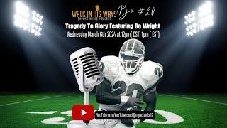 Tragedy To Glory Featuring Bo Wright