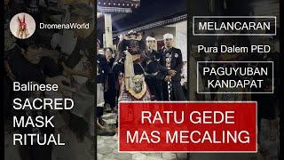 RATU GEDE MAS MECALING | Paguyuban Kandapat | Melancaran | Pura Dalem PED | Nusa Penida