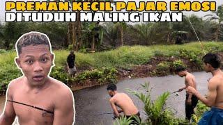 Preman Kecil Pajar Emosi Dituduh Maling Ikan!