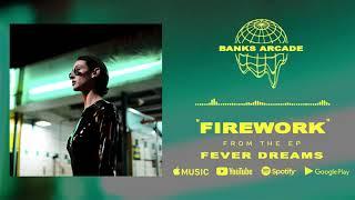 Banks Arcade - FIREWORK