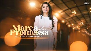 Eliane Fernandes - Marca da Promessa (Clipe Oficial)