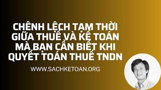 Chênh lệch tạm thời giữa thuế và kế toán trong tính thuế tndn mà bạn cần biết