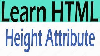 How to Use HEIGHT Attribute HTML - What is HEIGHT Attribute Why We Use HEIGHT attribute