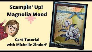 Stampin' Up! Magnolia Mood Card Tutorial with Michelle Zindorf