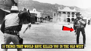 10 Things That Would Have KILLED You in the Old West