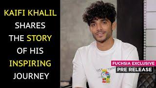 Kaifi Khalil Shares The Story Of His Inspiring Journey | FUCHSIA Exclusive | Pre Release