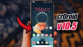 CrDroid v10.5 is here: Always a BEST CUSTOM ROM EXPERIENCE?
