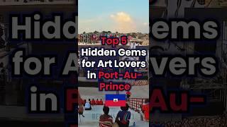 Top 5 Hidden Art Gems in Port-Au-Prince | Must-Visit for Art Lovers! | ACityZ Info #shorts