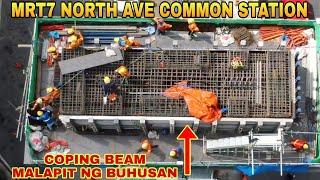 COPING BEAM MALAPIT NG BUHUSAN/MRT7 NORTH AVE COMMON STATION UNIFIED GRAND CENTRAL STATION UPDATE