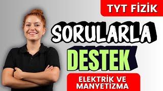 Sorularla TYT FİZİK - Elektrik ve Manyetizma Soru Çözümü