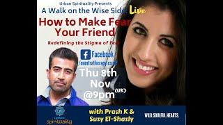 Making Friends With Fear - Facebook Live Interview with Prash K (Urban Spirituality)