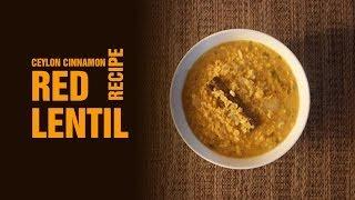 How to cook Red Lentils With Ceylon Cinnamon