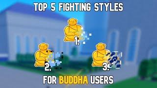 5 *BEST* Fighting Styles for Buddha Users in Blox Fruits!