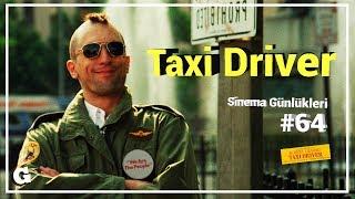  Taxi Driver - Sinema Günlükleri Bölüm #64