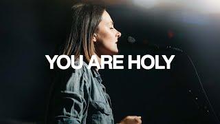 You Are Holy - Bethel Music, Kristene DiMarco