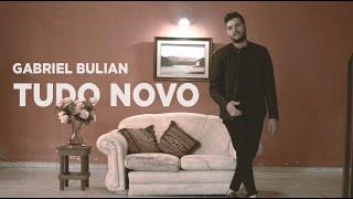TUDO NOVO - GABRIEL BULIAN