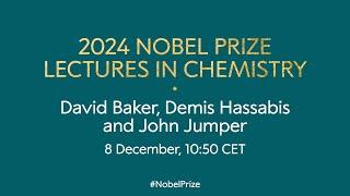 2024 Nobel Prize lectures in chemistry | David Baker, Demis Hassabis and John Jumper