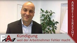 Kündigung weil der Arbeitnehmer Fehler macht | Arbeitsrecht