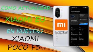 !!COMO INSTALAR ACTUALIZACIONES DE LA XIAOMI EU, XIAOMI, POCO F3 !! ..