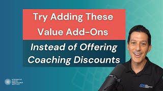 Try Adding These Value Add-Ons Instead of Offering Coaching Discounts