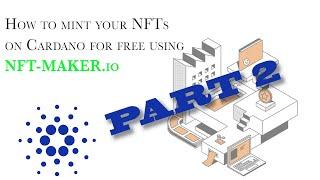 How to Mint NFTs on Cardano for Free using NFT-Maker Pro